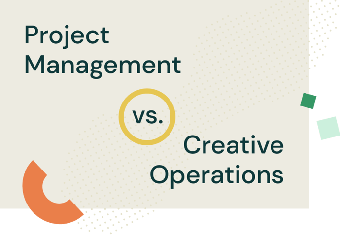 Project Management vs. Creative Operations
